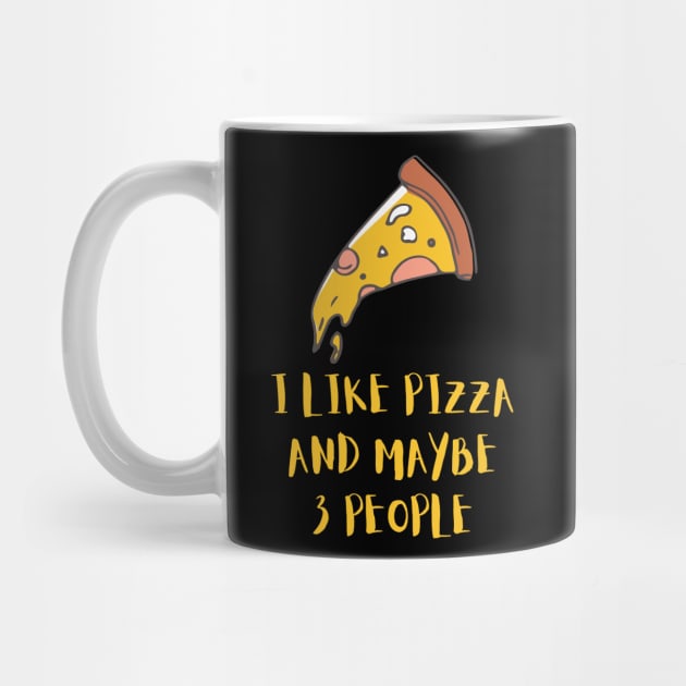 I LIKE PIZZA AND MAYBE 3 PEOPLE by GBDesigner